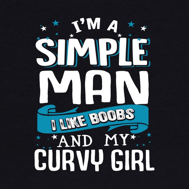 I'm a Simple man I Like Boobs and My curvy Girl by jonetressie